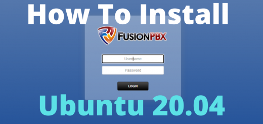 How To Install FusionPBX on Ubuntu 20.04